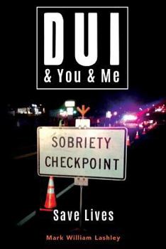 Paperback DUI & You & Me: Save Lives Book