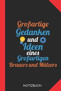 Großartige Gedanken eines Brauers und Mälzers: Notizbuch mit 120 Karierten Seiten im Format A5 (6x9 Zoll) (German Edition)