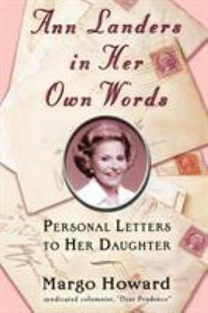 Paperback Ann Landers in Her Own Words: Personal Letters to Her Daughter Book