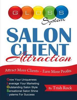 Paperback Salon Client Attraction: Attract More Clients, Earn More Profits Book
