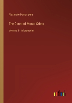 Paperback The Count of Monte Cristo: Volume 3 - in large print Book