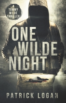 One Wilde Night (A Tommy Wilde Thriller) - Book #1 of the A Tommy Wilde Thriller