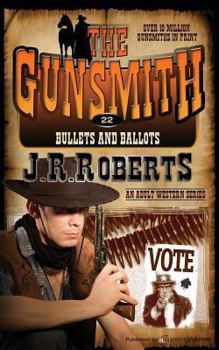 The Gunsmith: Bullets & Ballots (Gunsmith (Diamond Books)) - Book #22 of the Gunsmith