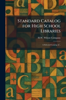 Paperback Standard Catalog for High School Libraries: A Selected Catalog of .. Book