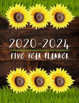 2020-2024 Five Year Planner: RUSTIC SUNFLOWERS! 5 Year Monthly Planner Calendar | Note Sections Each Month, Password Log, Phone Book Pages & U.S Federal Holidays Marked in | Monthly Planner/Organizer