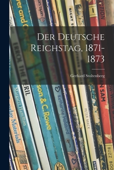 Paperback Der Deutsche Reichstag, 1871-1873 Book
