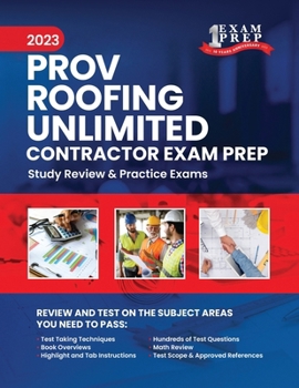 2023 Florida County PROV Roofing Unlimited Contractor Exam Prep: 2023 Study Review & Practice Exams