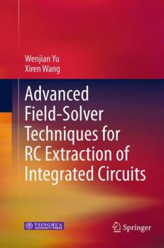 Paperback Advanced Field-Solver Techniques for Rc Extraction of Integrated Circuits Book