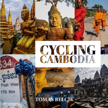 Paperback Cycling Cambodia: Follow the Mekong River to Laos. Ride to the epic temples of Preah Vihear and Angkor Wat. Cycle through Anlong Veng, t Book