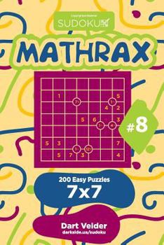 Paperback Sudoku Mathrax - 200 Easy Puzzles 7x7 (Volume 8) Book