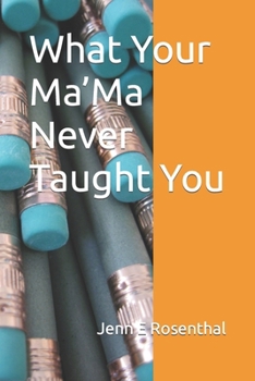 Paperback What Your Ma'Ma Never Taught You Book