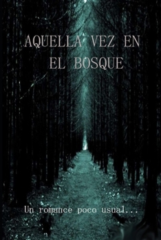 Paperback Aquella Vez En El Bosque: Novela con un romance poco habitual (Edicion Español) [Spanish] Book