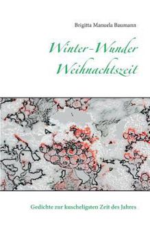 Paperback Winter-Wunder-Weihnachtszeit: Gedichte zur kuscheligsten Zeit des Jahres [German] Book