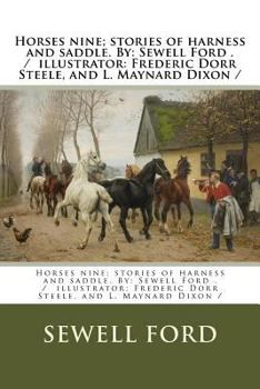 Paperback Horses nine; stories of harness and saddle. By: Sewell Ford . / illustrator: Frederic Dorr Steele, and L. Maynard Dixon / Book