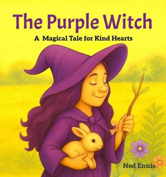 Paperback The Purple Witch: A Magical Tale for Kind Hearts Book