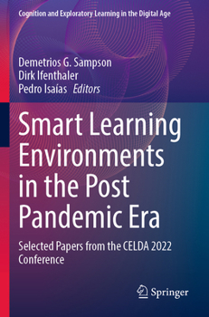 Paperback Smart Learning Environments in the Post Pandemic Era: Selected Papers from the Celda 2022 Conference Book