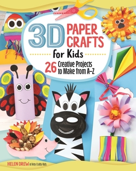 Paperback 3D Paper Crafts for Kids: 26 Creative Projects to Make from A-Z Book