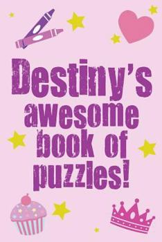Paperback Destiny's Awesome Book Of Puzzles! Book