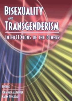 Paperback Bisexuality and Transgenderism: Intersexions of the Others Book
