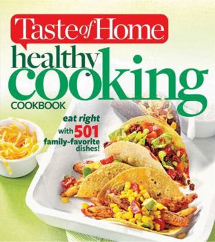 Paperback Taste of Home Healthy Cooking Cookbook: Eat Right with 501 Family-Favorite Dishes! Book