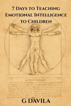 7 Days to Teaching Emotional Intelligence to Children: Build Empathy, Resilience, and Confidence in Just One Week (7 Day Series)