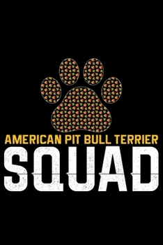 American Pit Bull Terrier Squad: Cool American Pit Bull Terrier Dog Journal Notebook - Funny American Pit Bull Terrier Dog Notebook - American Pit Bull Terrier Owner Gifts. 6 x 9 in 120 pages