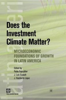 Paperback Does the Investment Climate Matter?: Microeconomic Foundations of Growth in Latin America Book