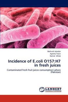 Paperback Incidence of E.coli O157: H7 in fresh juices Book