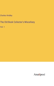 Hardcover The Old Book Collector's Miscellany: Vol. 1 Book