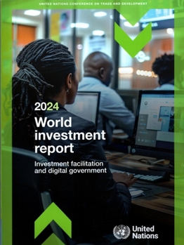 World Investment Report 2024: Investment Facilitation and Digital Government