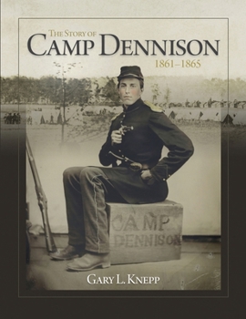 Paperback The Story of Camp Dennison - 1861-1865 Book