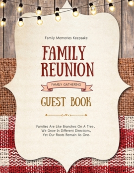Paperback Family Reunion Guest Book: Guests Write And Sign In, Memories Keepsake, Special Gatherings And Events, Reunions Book