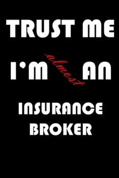 Paperback Trust Me I'm Almost an Insurance broker Book