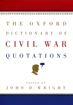 Hardcover The Oxford Dictionary of Civil War Quotations Book