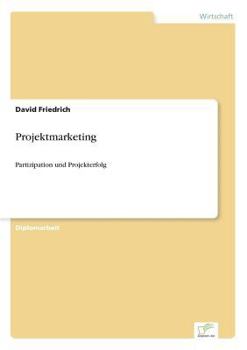 Paperback Projektmarketing: Partizipation und Projekterfolg [German] Book
