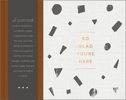 Hardcover So Glad You're Here -- An All-Occasion Guest Book for a Graduation Party, Retirement Celebration, Milestone Anniversary Reception and Vacation Home -- Book