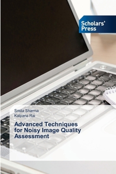 Paperback Advanced Techniques for Noisy Image Quality Assessment Book