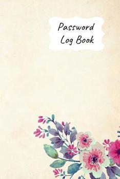 Password Log Book: Never Forget Another Login Password with This Handy Record Notebook Where You Can List Your Details to Keep Them Safe. Pink Roses Design
