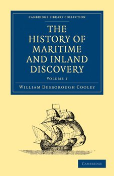 The History of Maritime and Inland Discovery Volume 1