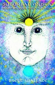 Paperback Suburban Mystic: Beginning Your Walk With God Book