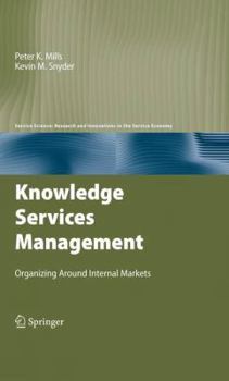 Paperback Knowledge Services Management: Organizing Around Internal Markets Book
