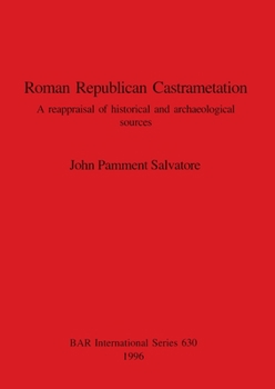 Paperback Roman Republican Castrametation: A reappraisal of historical and archaeological sources Book