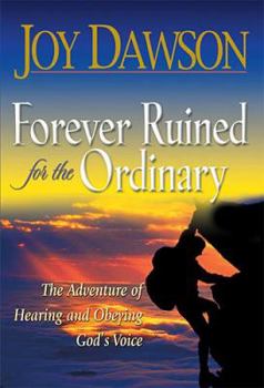 Hardcover Forever Ruined for the Ordinary: The Adventure of Hearing and Obeying the Voice of God Book