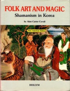 Hardcover Folk Art and Magic: Shamanism in Korea Book
