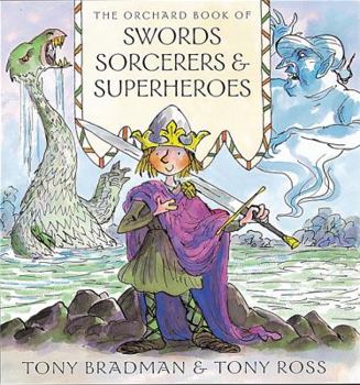 Hardcover The Orchard Book of Swords, Sorcerers & Superheroes Book