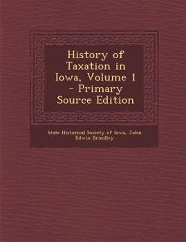 History of Taxation in Iowa; Volume 1