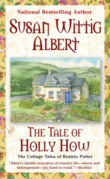 The Tale of Holly How (Beatrix Potter Mystery Book 2) - Book #2 of the Cottage Tales of Beatrix Potter
