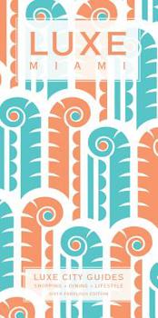 LUXE Miami: New Edition Including Free Digital Guide