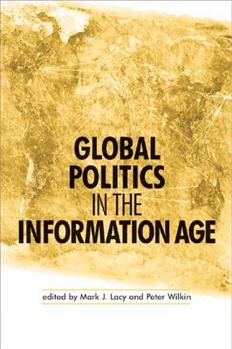 Hardcover Global Politics in the Information Age Book