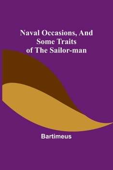 Naval Occasions and Some Traits of the Sailor-man